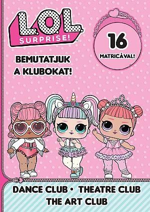 L.o.l. surprise! - bemutatjuk a klubokat! - dance club-theatre club-the art club