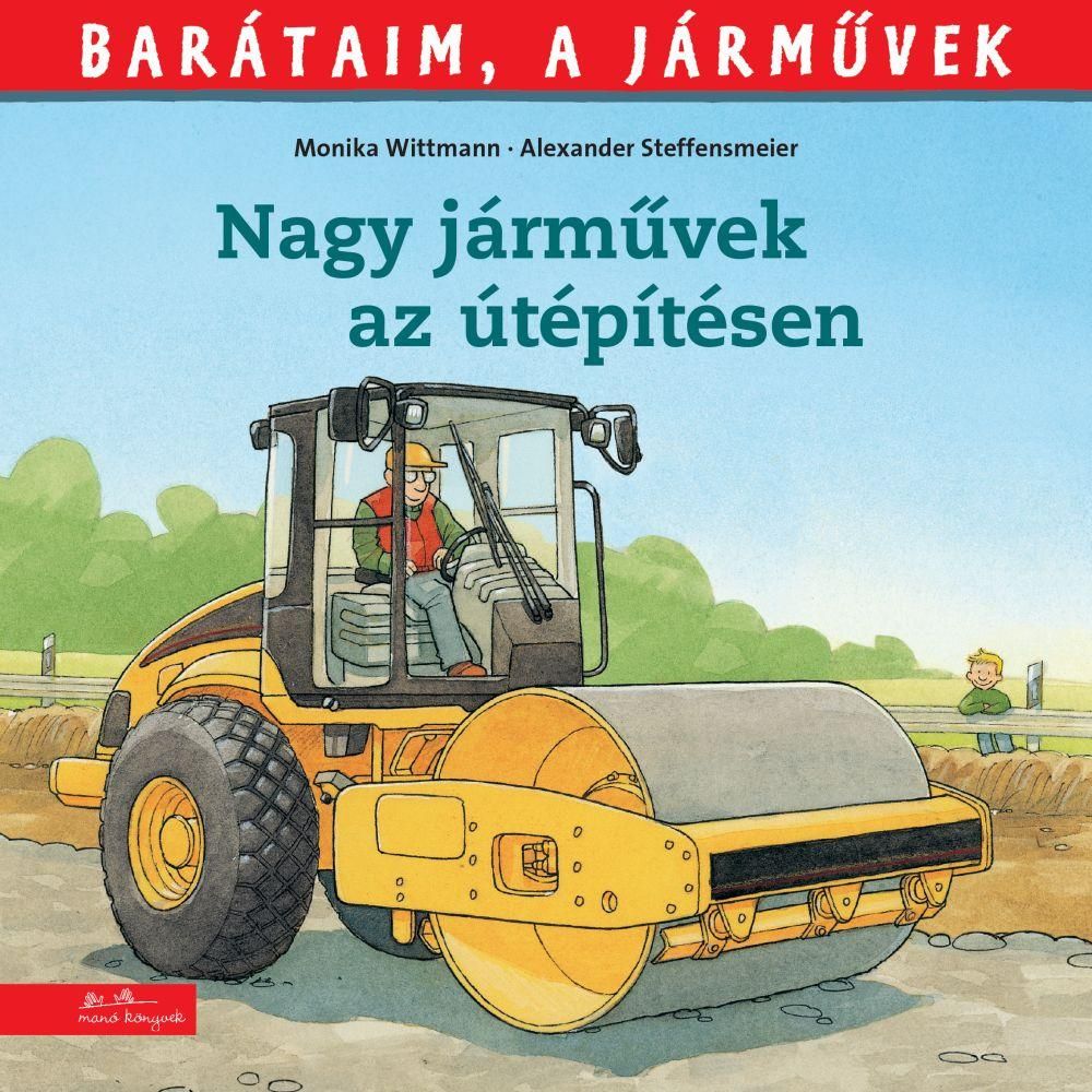 Barátaim, a járművek 8. - nagy járművek az útépítésen