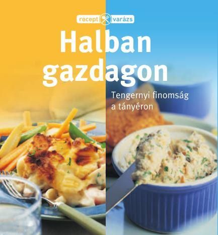 Halban gazdagon - receptvarázs