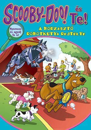 Scooby-doo és te! - a borzasztó robotkutya rejtélye