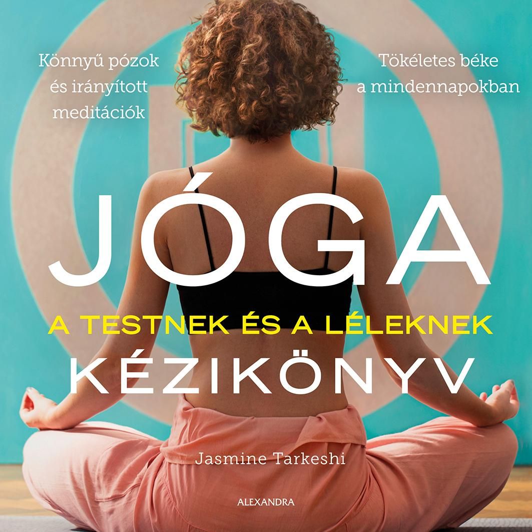 Jóga a testnek és a léleknek kézikönyv