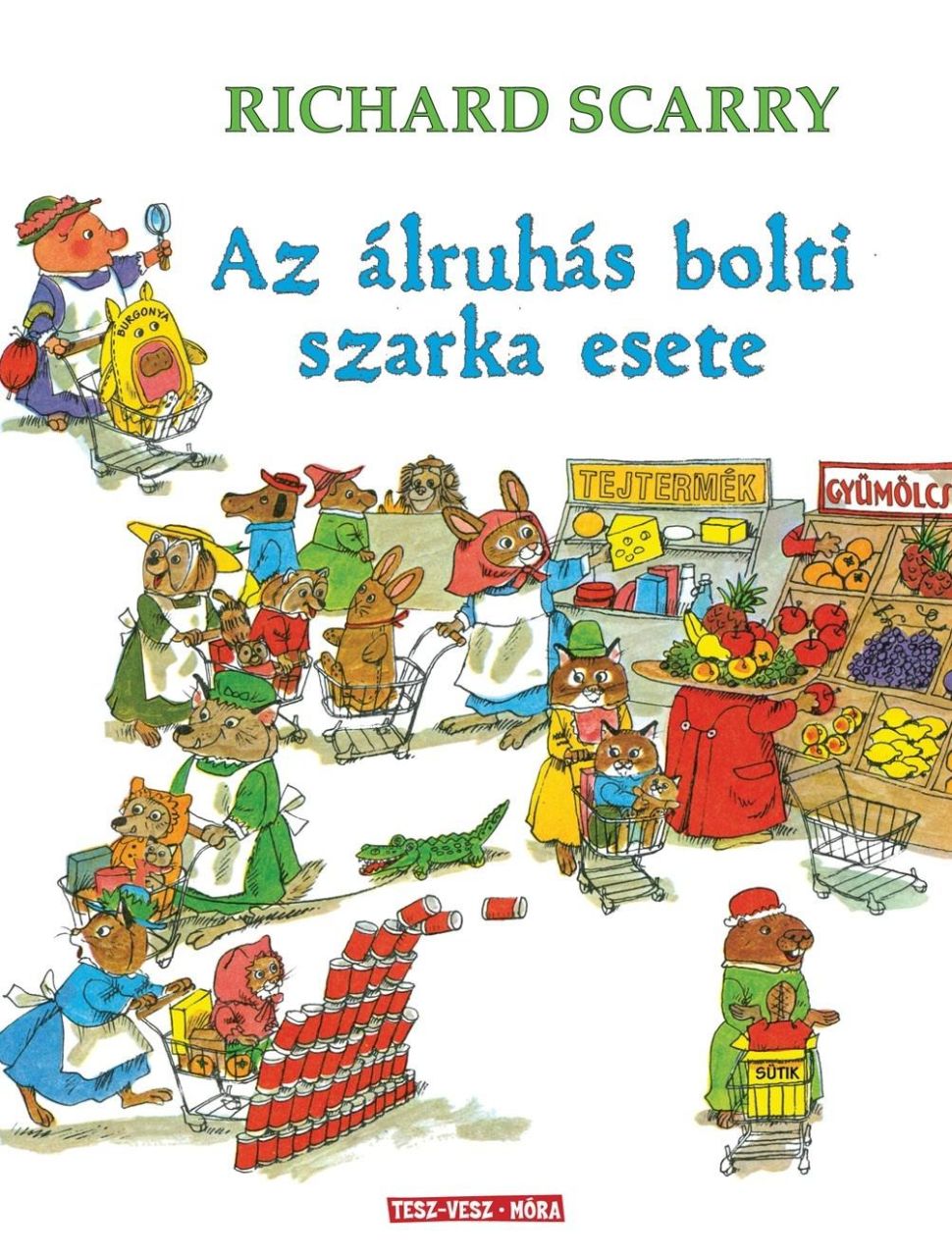 Az álruhás bolti szarka esete