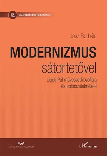 Modernizmus sátortetővel  ligeti pál művészetfilozófiája és építészetelmélete