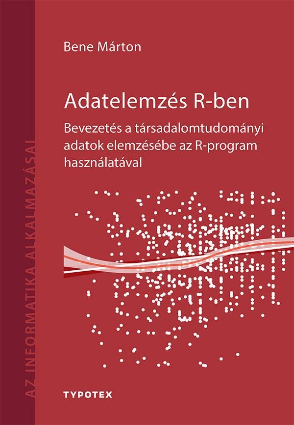 Adatelemzés r-ben - bevezetés a társadalomtud. adatok elemzésébe az r-program ha