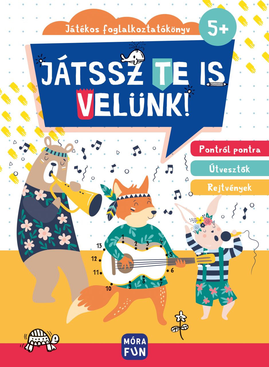 Játssz te is velünk! - játékos foglalkoztatókönyv 5+