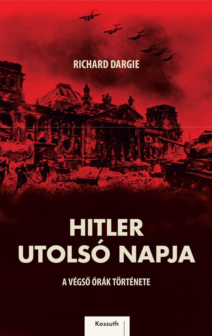 Hitler utolsó napja - a végső órák története