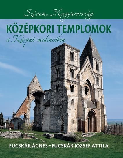 Középkori templomok a kárpát-medencében - szívem, magyarország