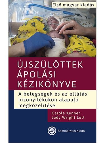 Újszülöttek ápolási kézikönyve - a betegségek és az ellátás bizonyítékokon alapu