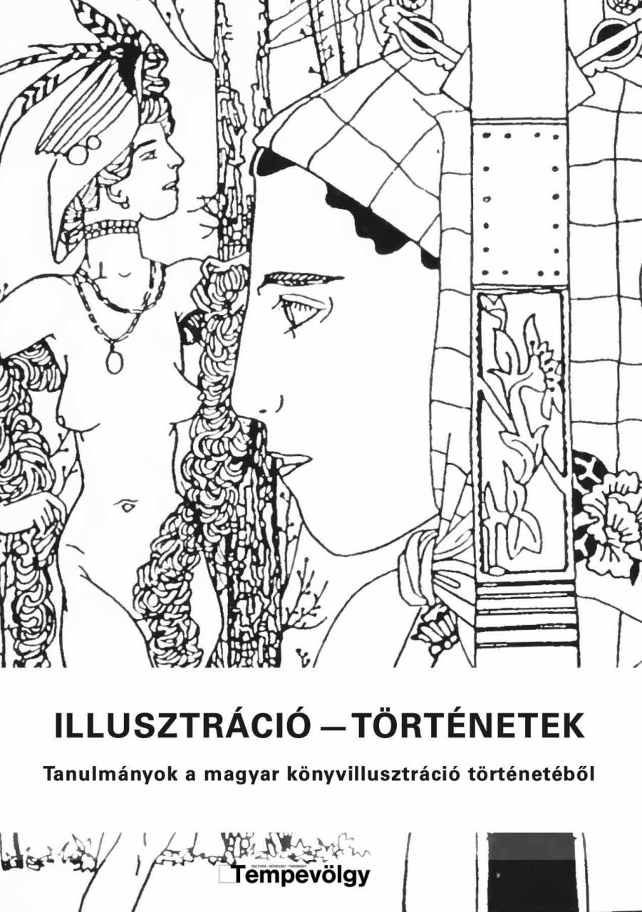 Illusztráció - történetek - tanulmányok a magyar könyvillusztráció történetéből