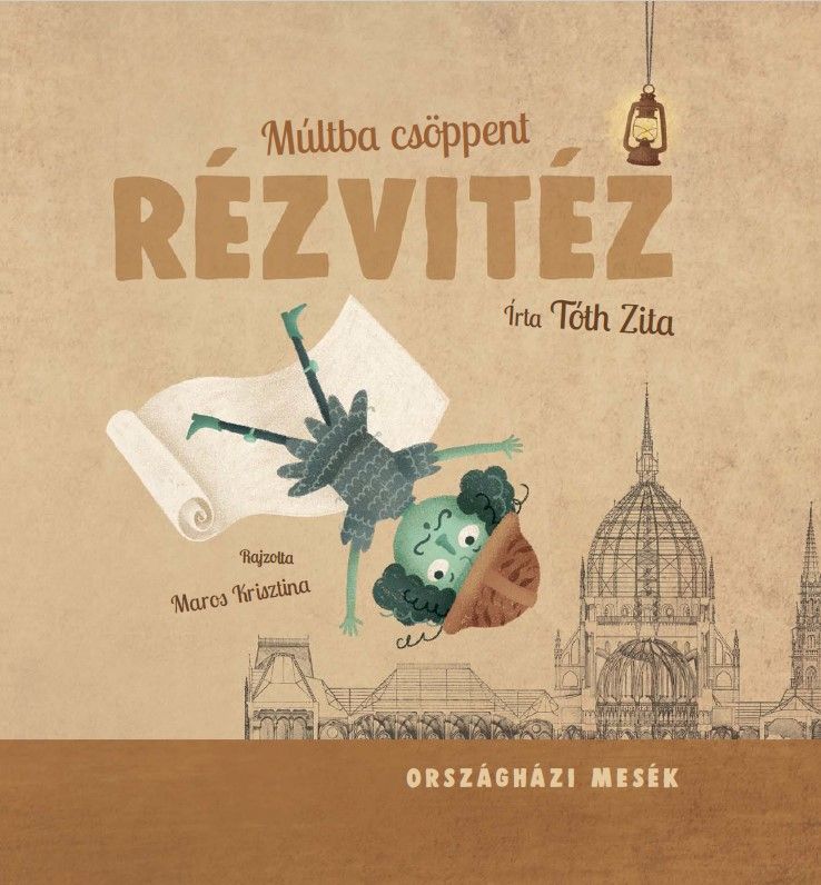 Múltba csöppent rézvitéz - országházi mesék