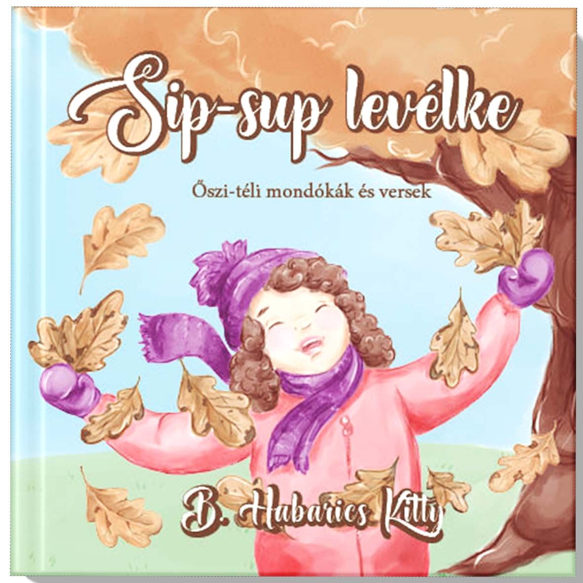 Sip-sup levélke - őszi-téli mondókák és versek