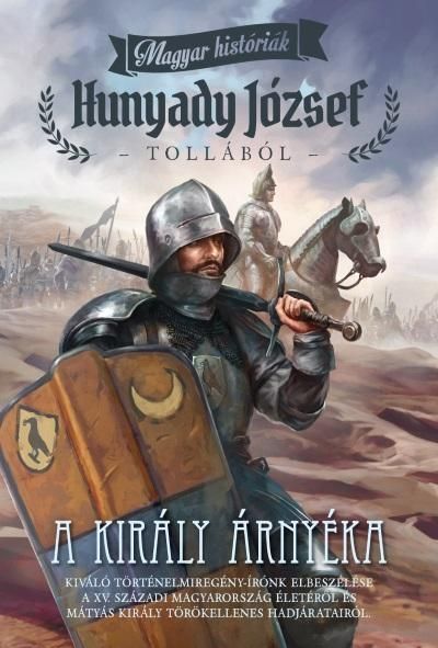 A király árnyéka - magyar históriák