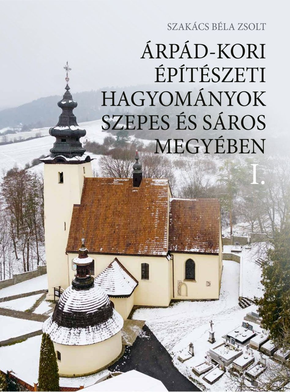 Árpád-kori építészeti hagyományok szepes és sáros megyében i-ii.