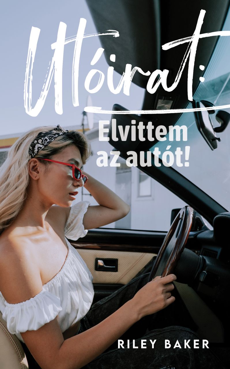 Utóirat: elvittem az autót! i-ii.