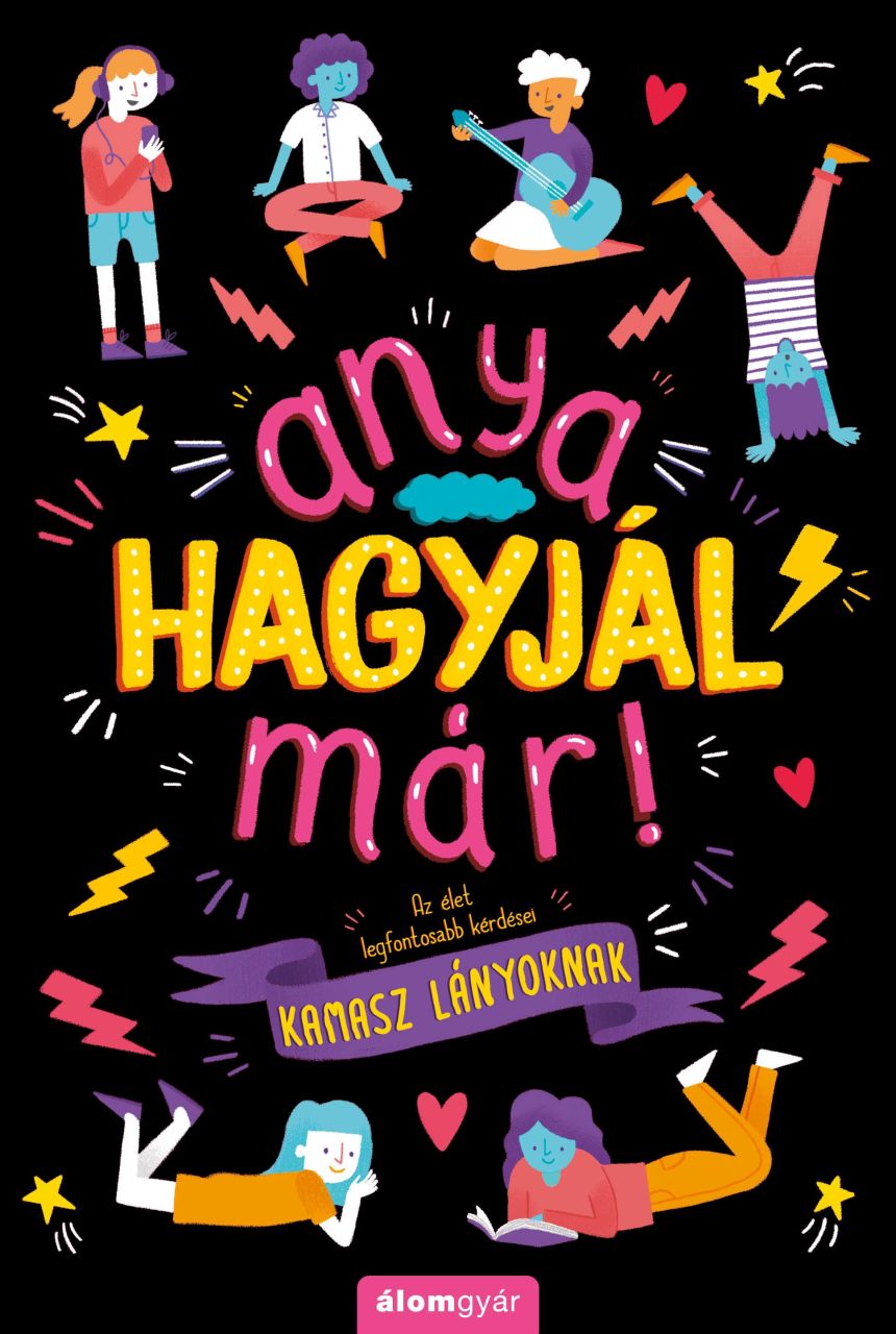 Anya, hagyjál már! - kamasz lányoknak