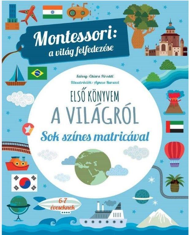 Első könyvem a világról - montessori: a világ felfedezése