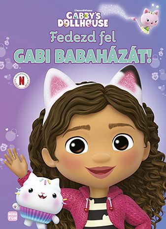 Fedezd fel gabi babaházát! - gabby's dollhouse