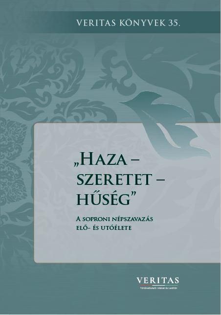 Haza-szeretet-hűség - a soproni népszavazás elő- és utóélete