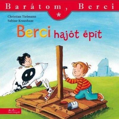 Berci hajót épít - barátom, berci 2.