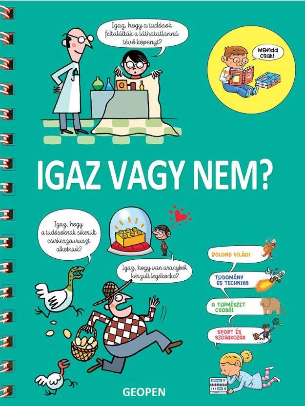 Igaz vagy nem? - mondd csak!