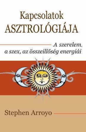 Kapcsolatok asztrológiája - a szerelem, a szex és az összeillőség energiái