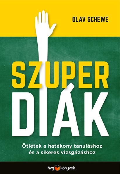 Szuperdiák - ötletek a hatékony tanuláshoz és a sikeres vizsgázáshoz