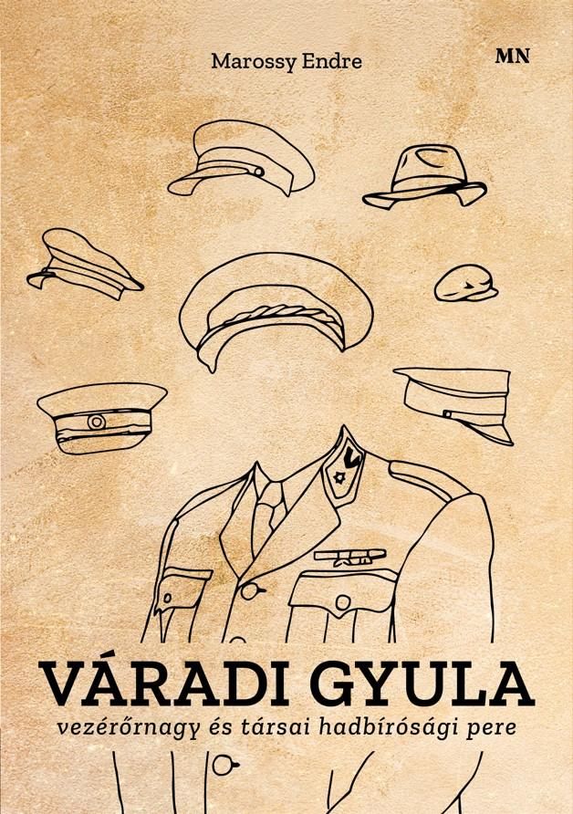 Váradi gyula vezérőrnagy és társai hadbírósági pere