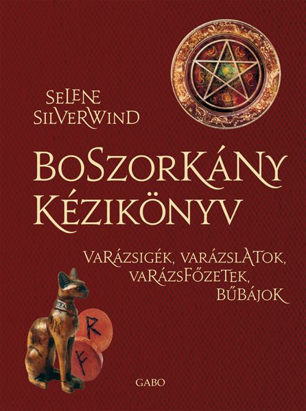 Boszorkány kézikönyv - varázsigék, varázslatok, varázsfőzetek, bűbájok