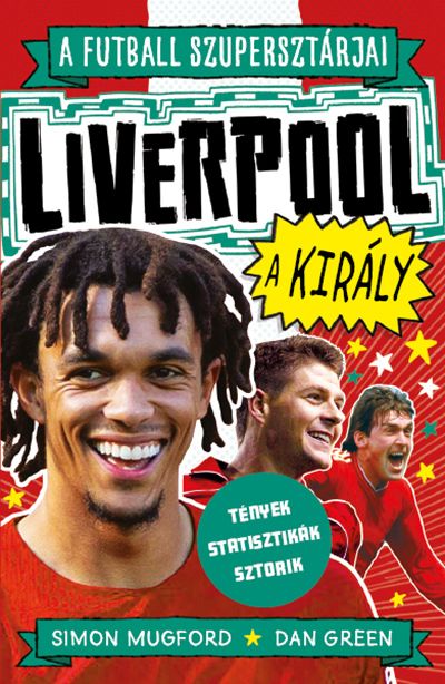 A futball szupersztárjai: liverpool, a király