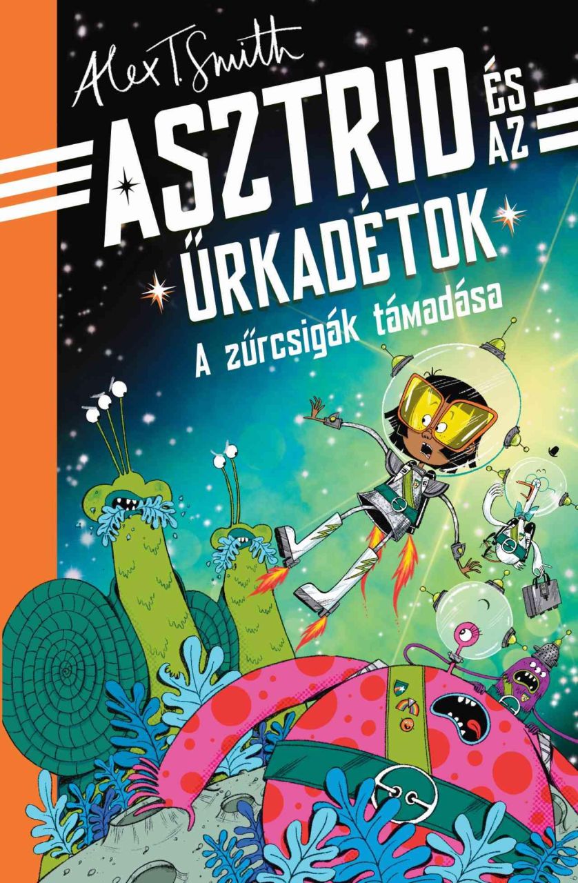 Asztrid és az űrkadétok - a zűrcsigák támadása