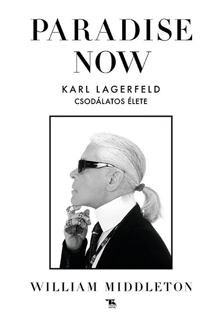 Paradise now - karl lagerfeld csodálatos élete