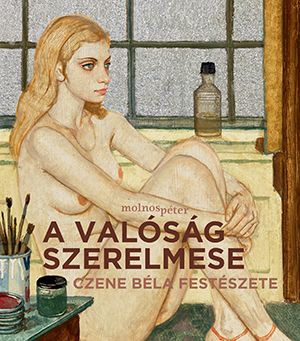 A valóság szerelmese - czene béla festészete (szőke akt)