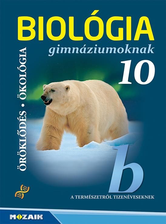 Biológia gimnáziumoknak 10. osztály - öröklődés - ökológia