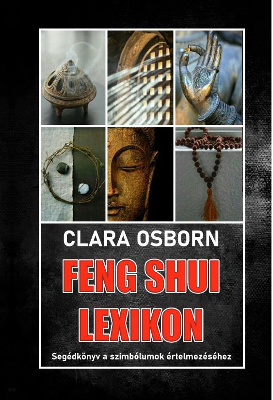 Feng shui lexikon - segédkönyv a szimbólumok értelmezéséhez