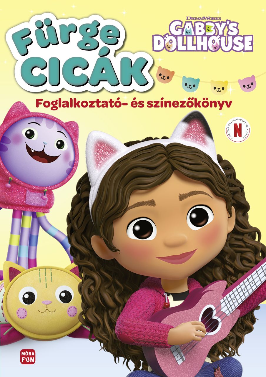 Fürge cicák - gabi babaháza - foglalkoztató és színezőkönyv