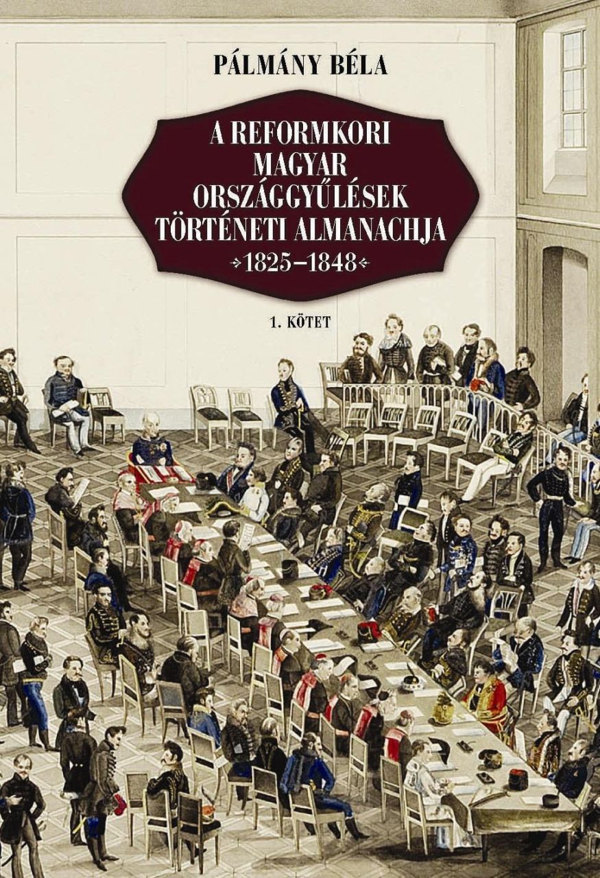 A reformkori magyar országgyűlések történeti almanachja 1825-1848 i-ii.