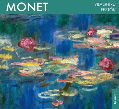 Monet - világhírű festők (kicsi)