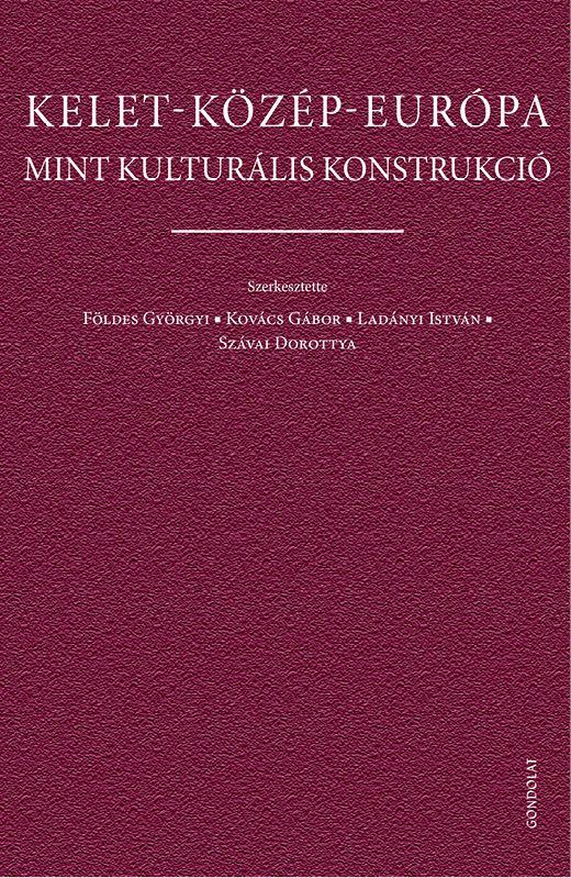 Kelet-közép-európa mint kulturális konstrukció