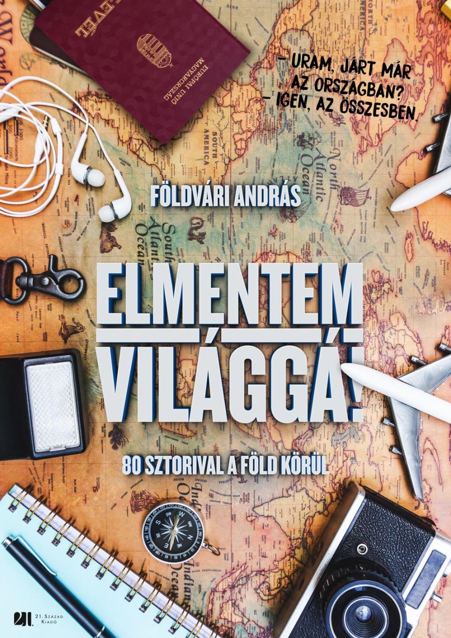 Elmentem világgá! - 80 sztorival a föld körül