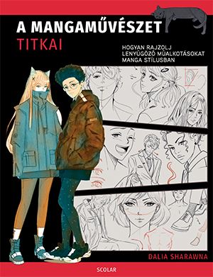 A mangaművészet titkai - hogyan rajzolj lenyűgöző műalkotásokat manga stilusban