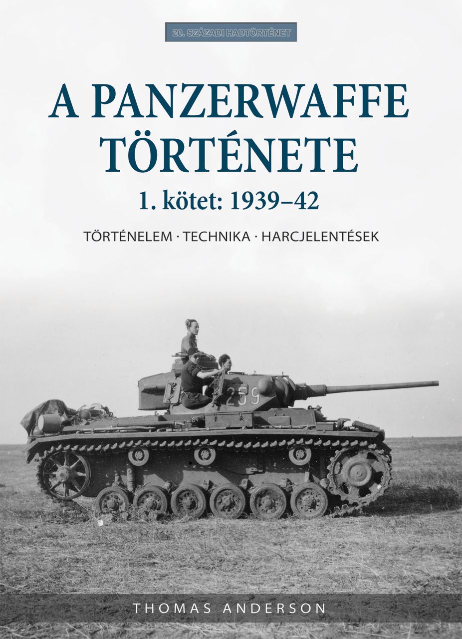 A panzerwaffe története - 1. kötet: 1939-42