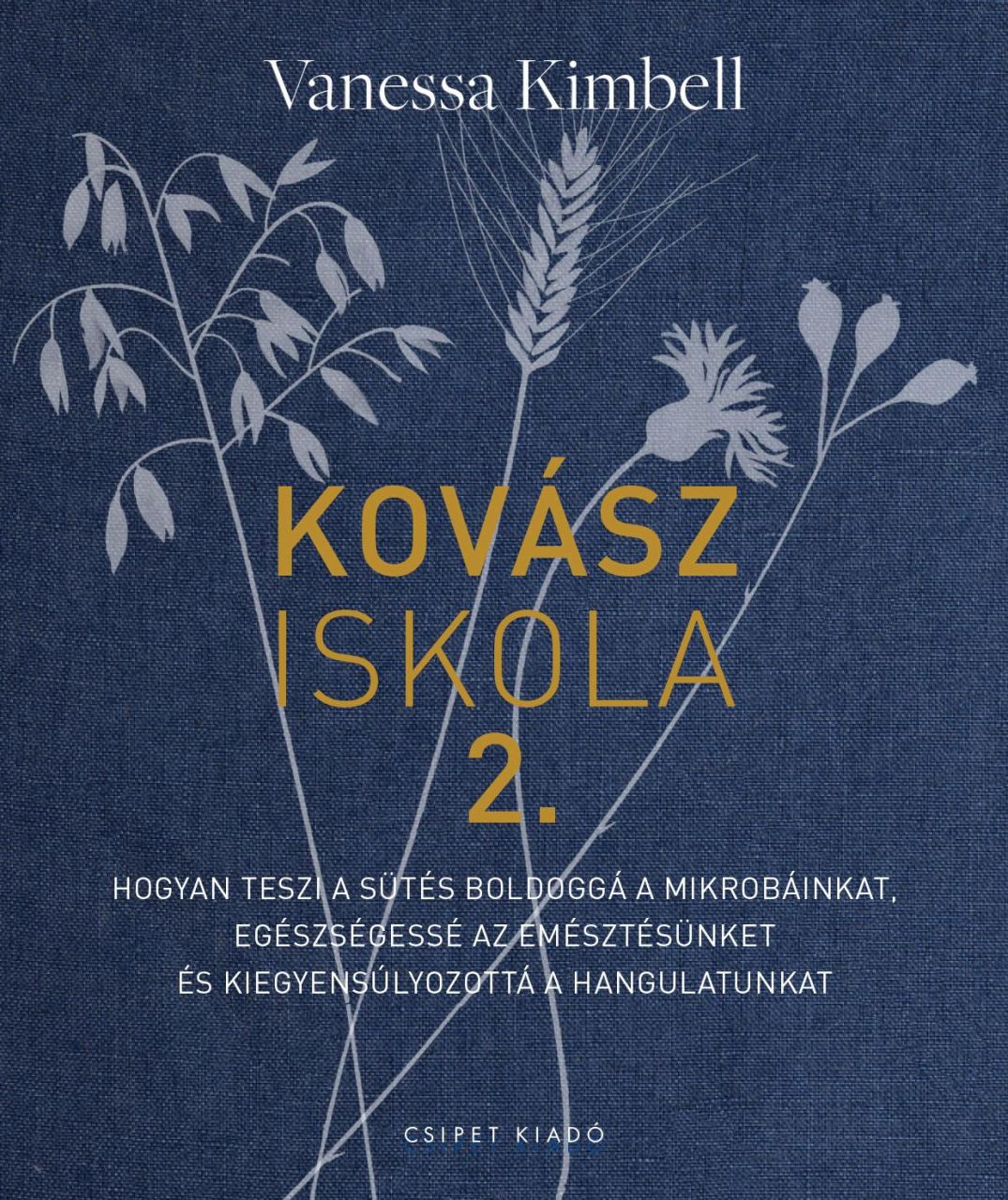 Kovásziskola 2. - hogyan teszi a sütés boldoggá a mikrobáinkat, egészségessé az