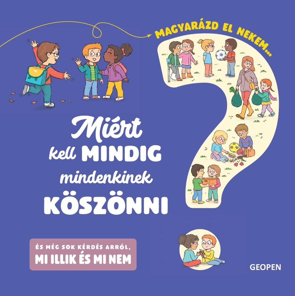 Miért kell mindig mindenkinek köszönni? - magyarázd el nekem