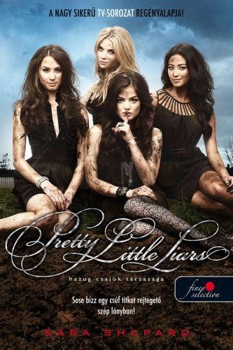 Pretty little liars - hazug csajok társasága