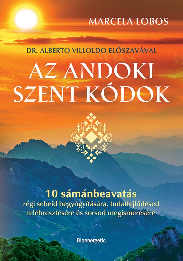 Az andoki szent kódok - 10 sámánbeavatás