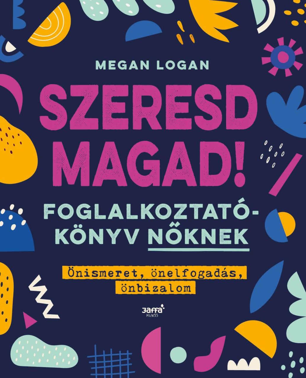 Szeresd magad! - foglalkoztatókönyv nőknek