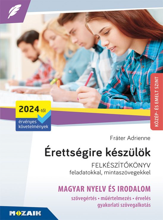 Érettségire készülök - felkészítőkönyv magyar nyelv és irodalom 2024