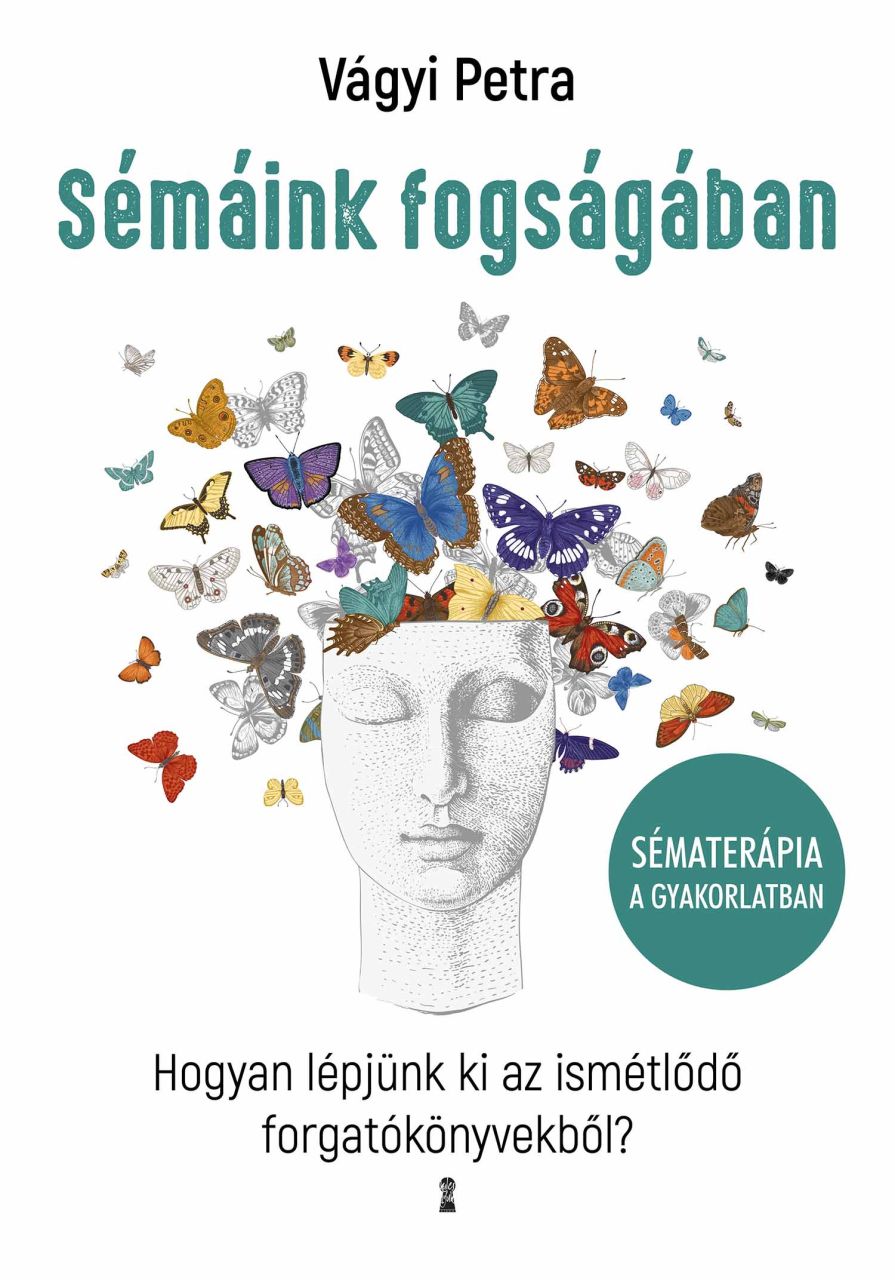 Sémáink fogságában - sématerápia a gyakorlatban