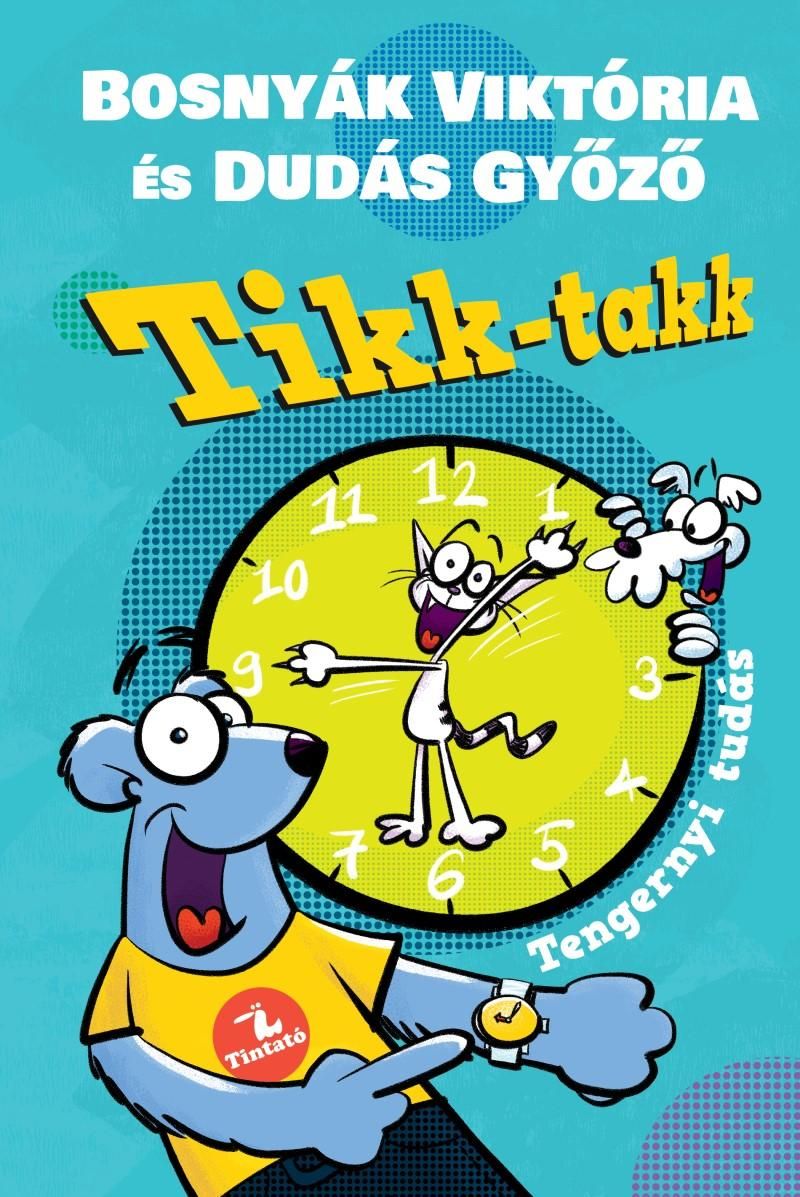 Tikk-takk - tengernyi tudás