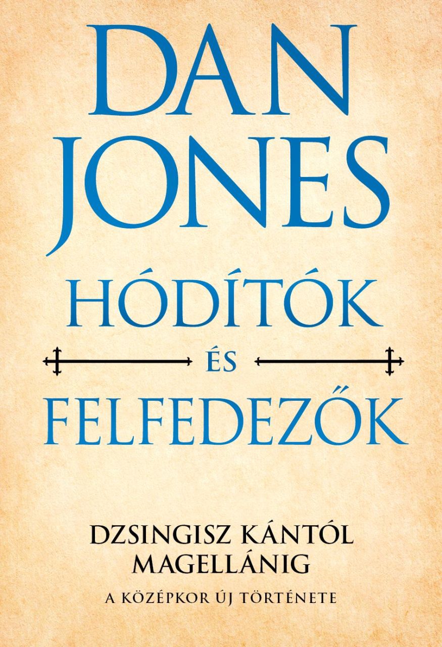 Hódítók és felfedezők - dzsingisz kántól magellánig